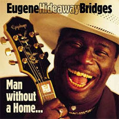 Eugene 'Hideaway' Bridges "Man Without A Home" - CD