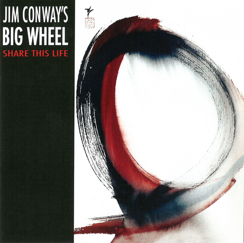 Jim Conway's Big Wheel - "Share This Life" - CD